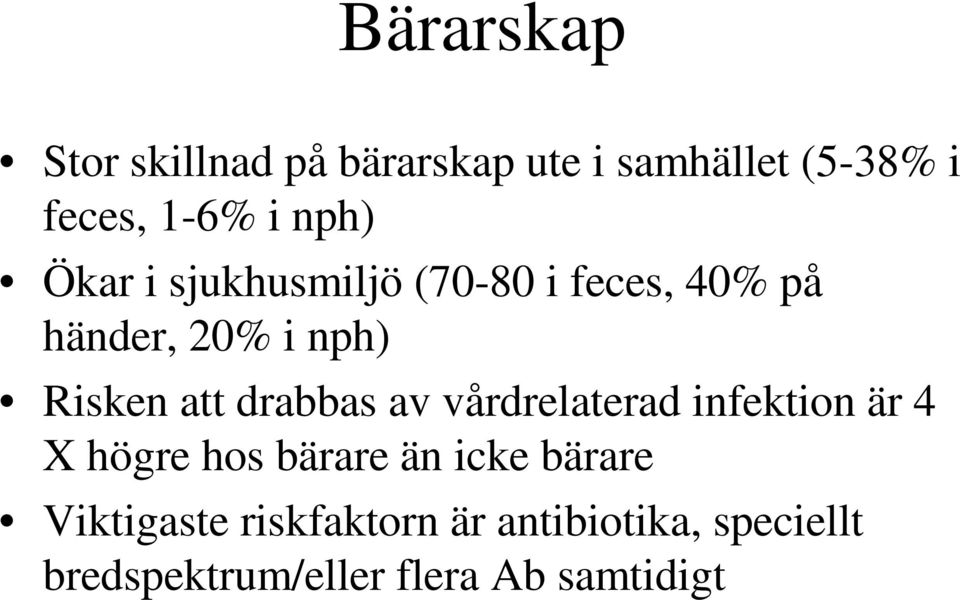 drabbas av vårdrelaterad infektion är 4 X högre hos bärare än icke bärare