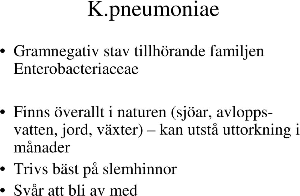 avloppsvatten, jord, växter) kan utstå uttorkning i