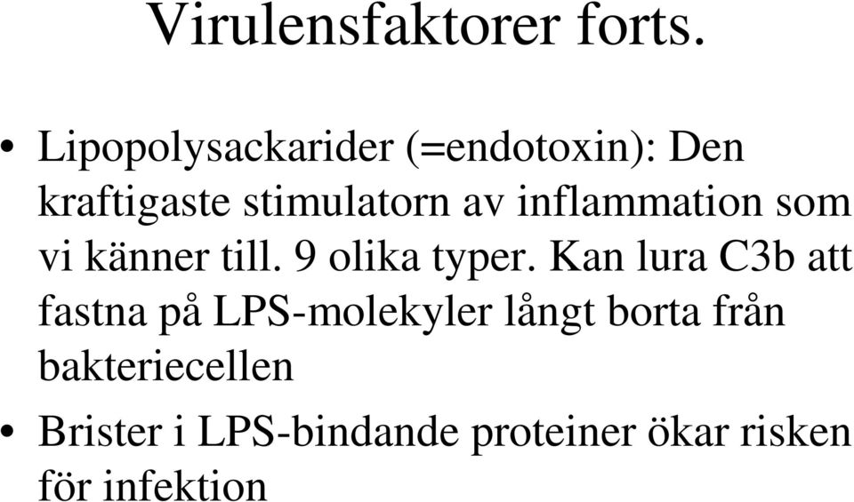 inflammation som vi känner till. 9 olika typer.