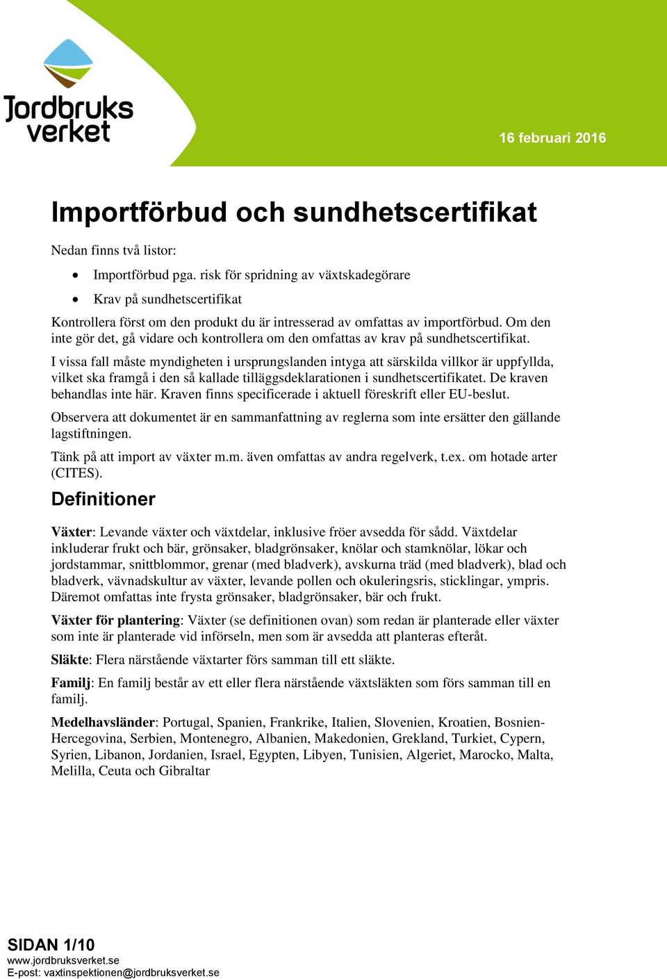 Om den inte gör det, gå vidare och kontrollera om den omfattas av krav på sundhetscertifikat.