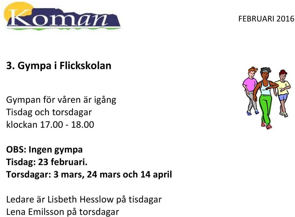 00 OBS: Ingen gympa Tisdag: 23 februari.