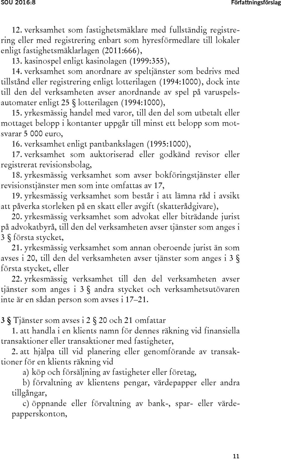 kasinospel enligt kasinolagen (1999:355), 14.