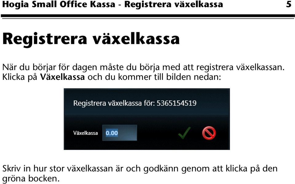 växelkassan.