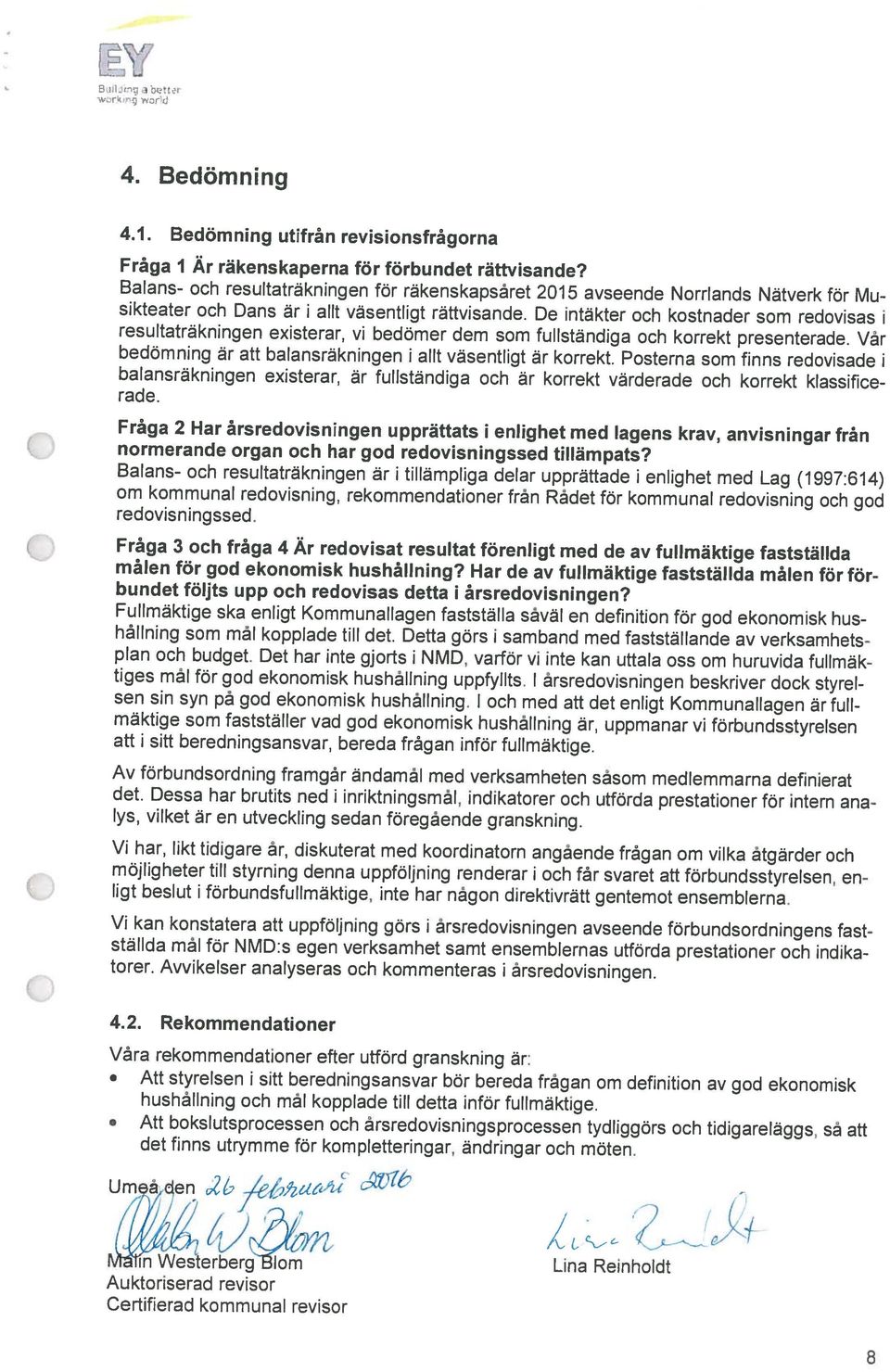 Är räkenskaperna för förbundet rättvisande? 4.1.