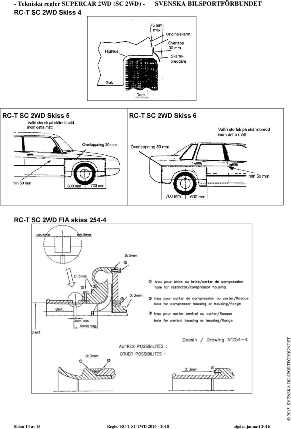 Skiss 5 RC-T SC 2WD Skiss 6 RC-T SC 2WD FIA skiss