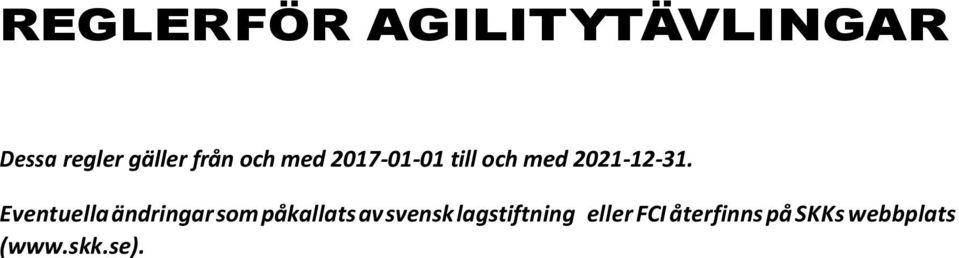 Eventuella ändringar som påkallats av svensk