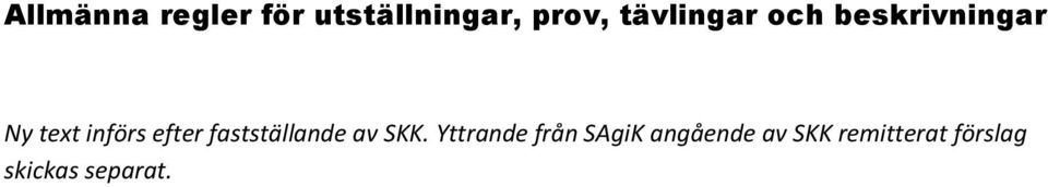efter fastställande av SKK.