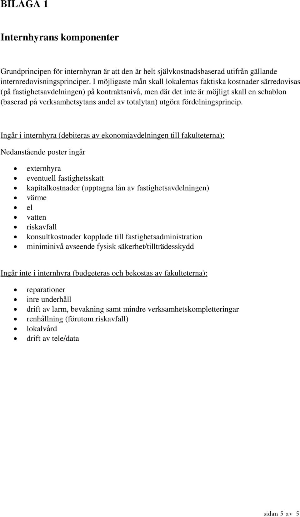 totalytan) utgöra fördelningsprincip.