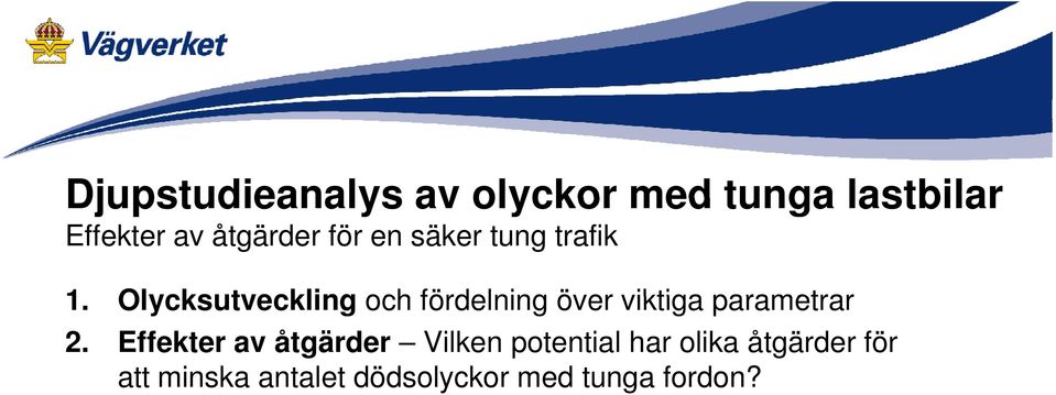 Olycksutveckling och fördelning över viktiga parametrar 2.