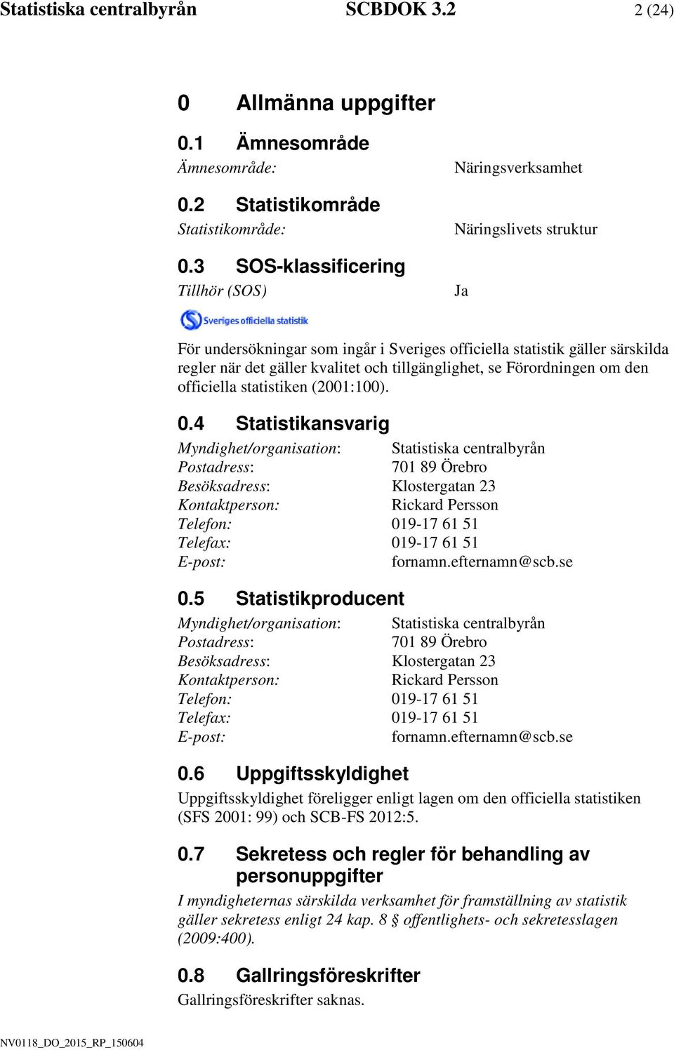 Förordnngen om den offcella statstken (2001:100). 0.