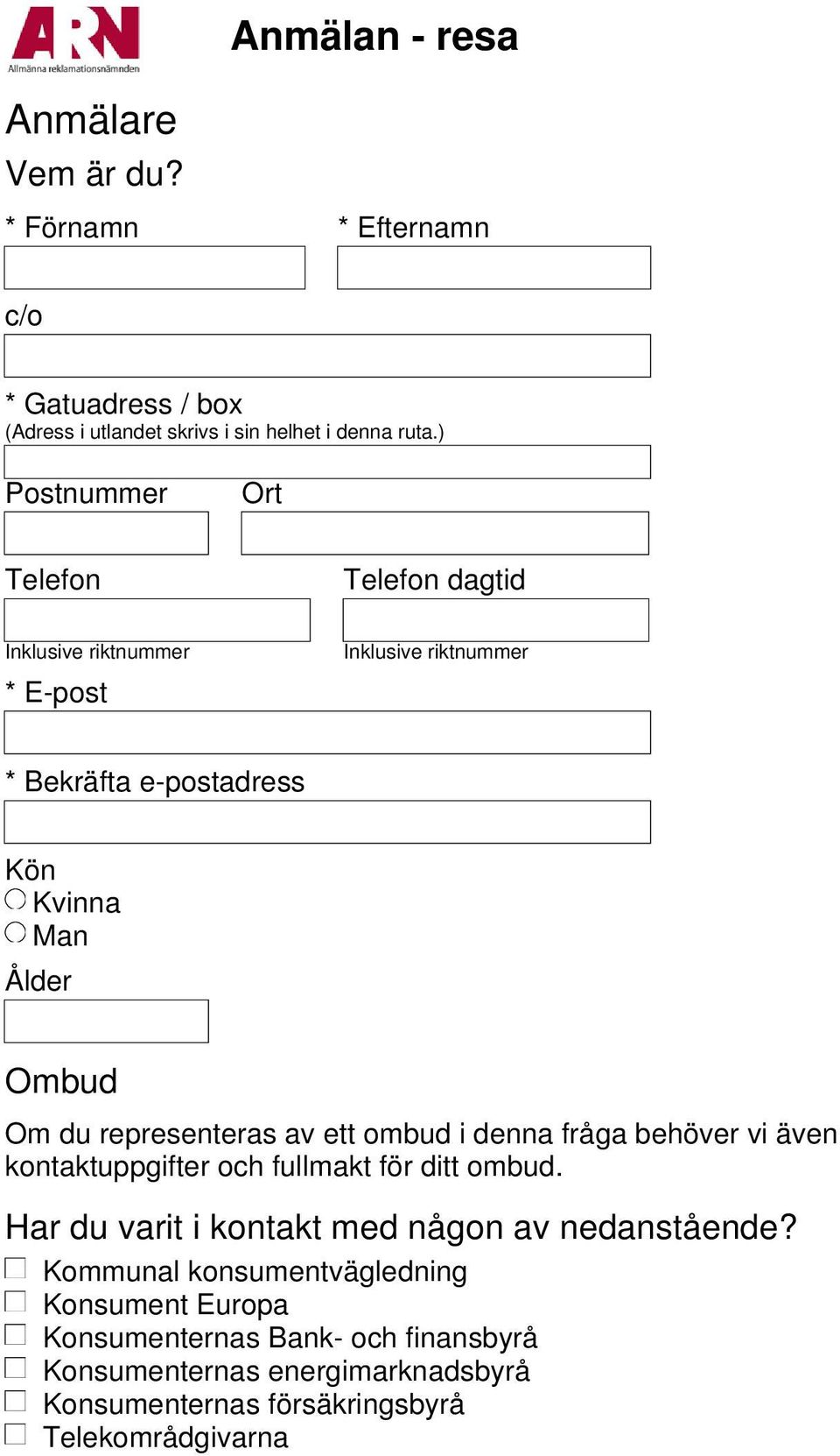 representeras av ett ombud i denna fråga behöver vi även kontaktuppgifter och fullmakt för ditt ombud.