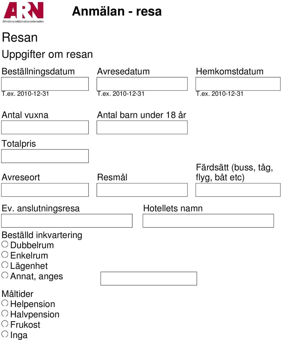 Färdsätt (buss, tåg, flyg, båt etc) Ev.