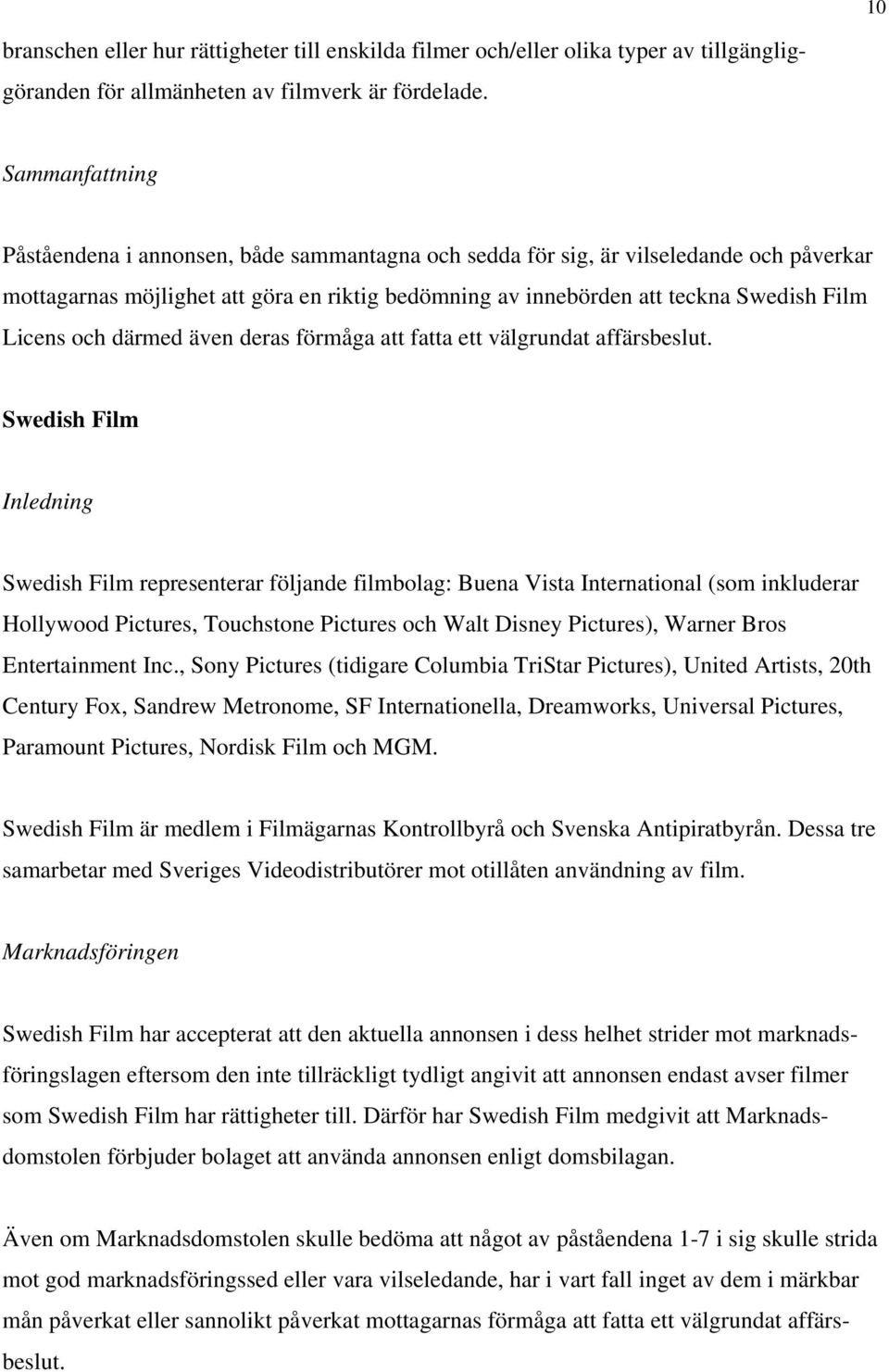och därmed även deras förmåga att fatta ett välgrundat affärsbeslut.