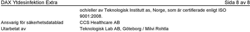 Institutt as, Norge, som är certifierade enligt ISO
