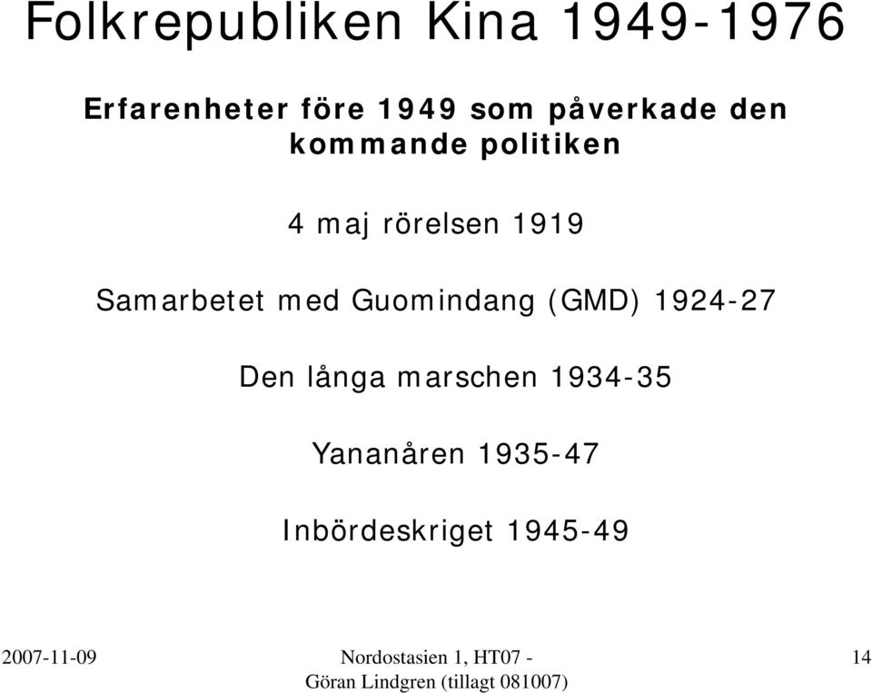 Samarbetet med Guomindang (GMD) 1924-27 Den långa marschen