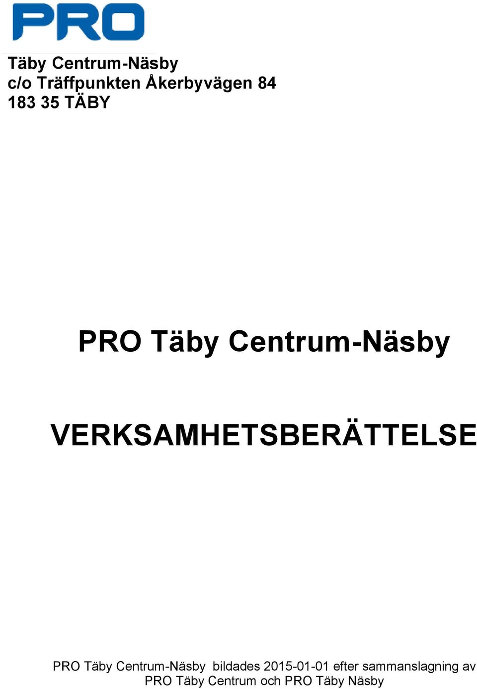 Täby Centrum-Näsby bildades 2015-01-01 efter
