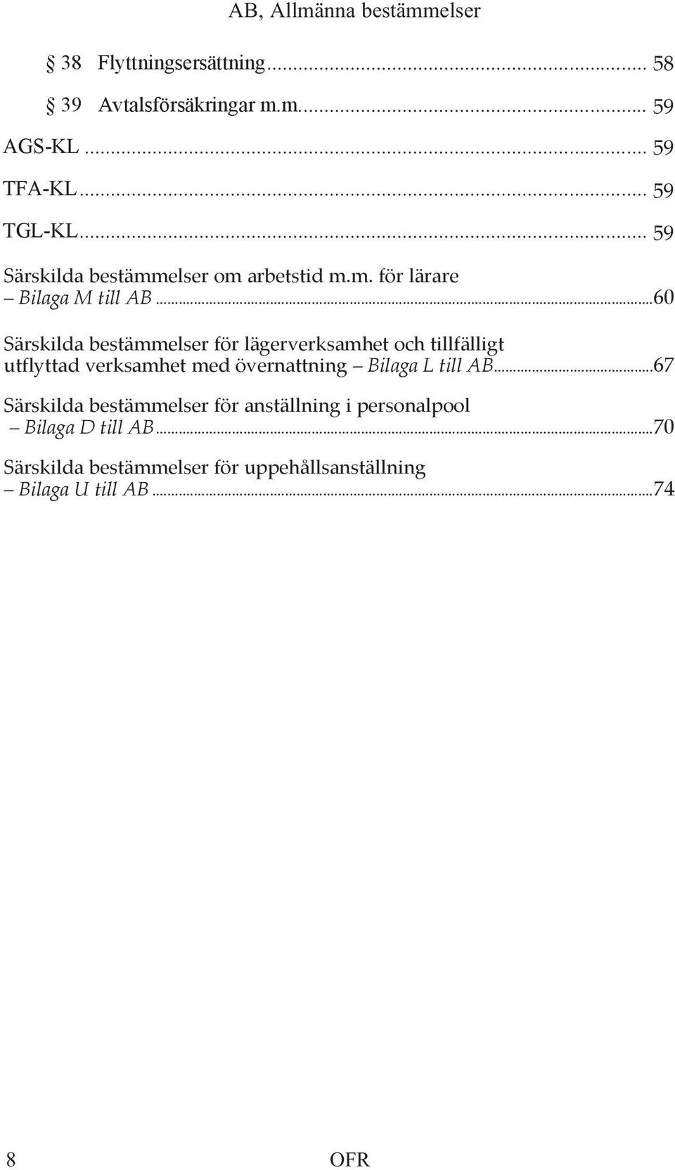 ..60 Särskilda bestämmelser för lägerverksamhet och tillfälligt utflyttad verksamhet med övernattning Bilaga L