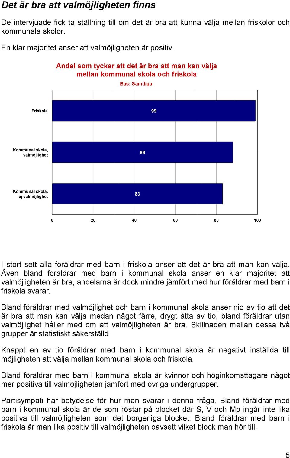 barn i friskola anser att det är bra att man kan välja.