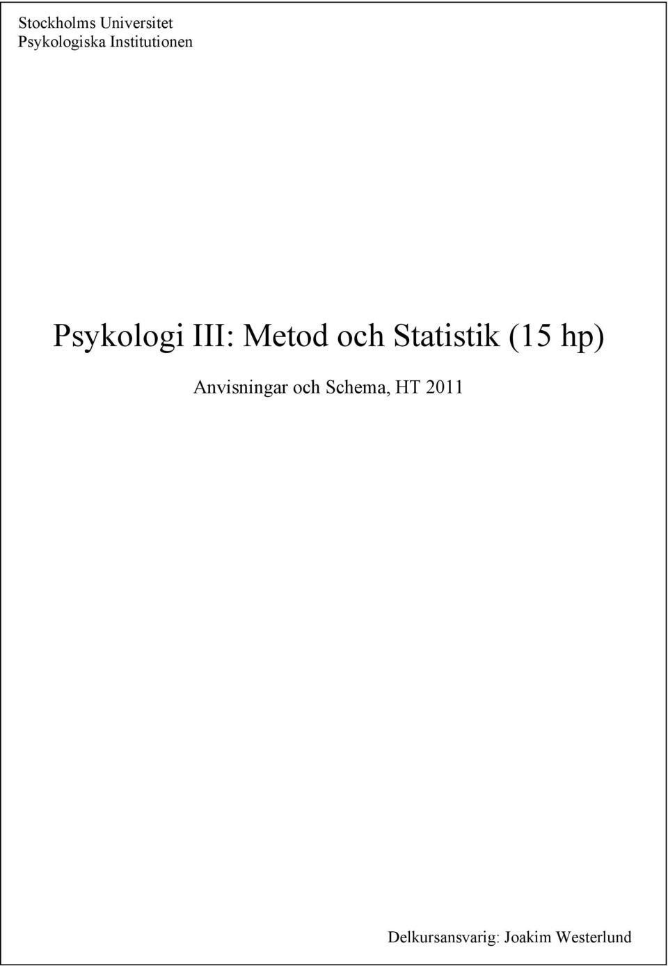 och Statistik (15 hp) Anvisningar