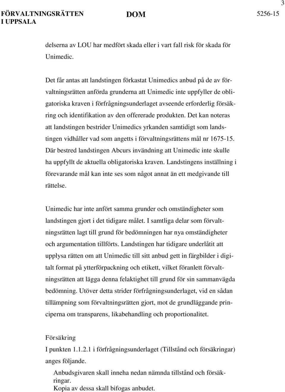 försäkring och identifikation av den offererade produkten.
