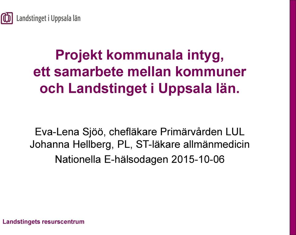 Eva-Lena Sjöö, chefläkare Primärvården LUL Johanna