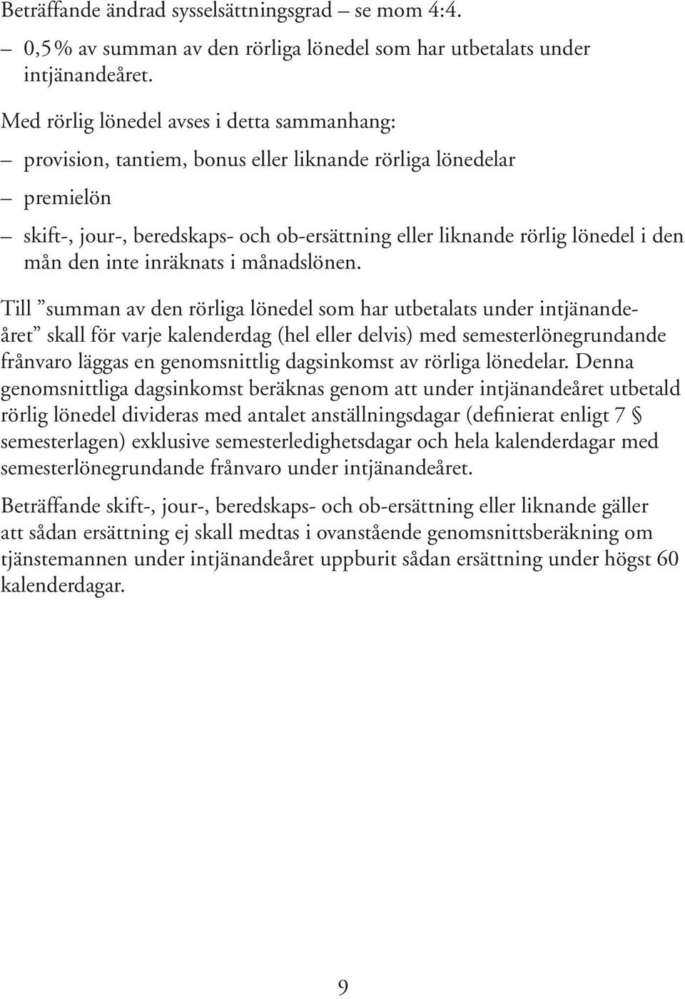 den inte inräknats i månadslönen.