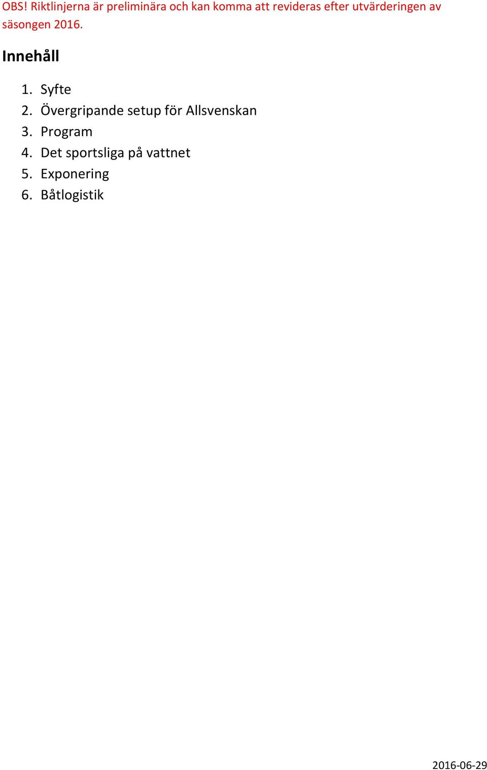 Innehåll 1. Syfte 2.