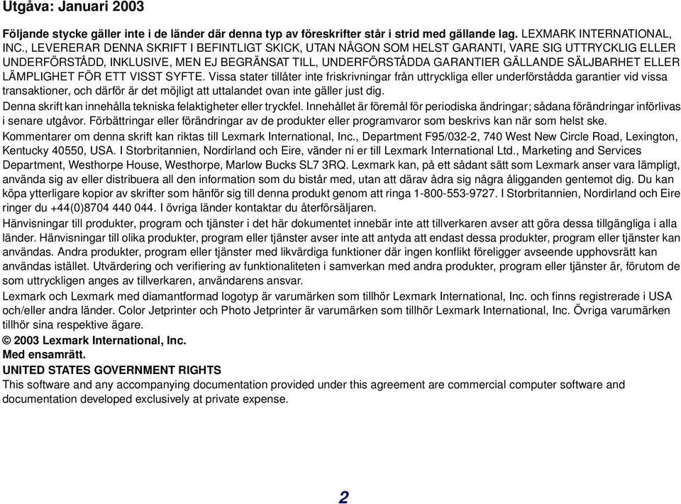 ELLER LÄMPLIGHET FÖR ETT VISST SYFTE.