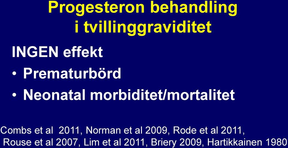 Combs et al 2011, Norman et al 2009, Rode et al 2011,