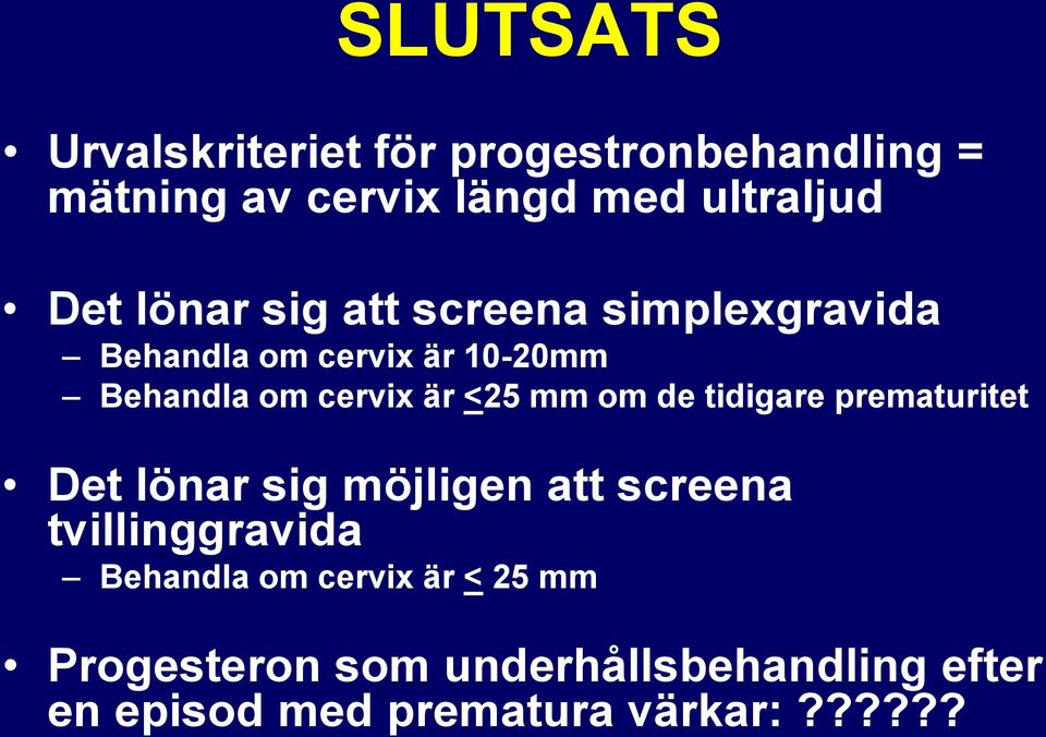 mm om de tidigare prematuritet Det lönar sig möjligen att screena tvillinggravida Behandla om