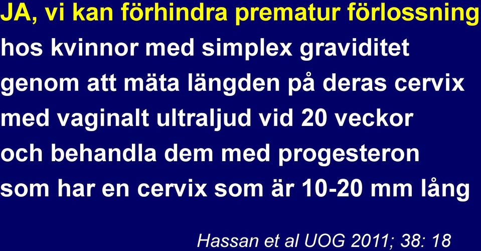 vaginalt ultraljud vid 20 veckor och behandla dem med