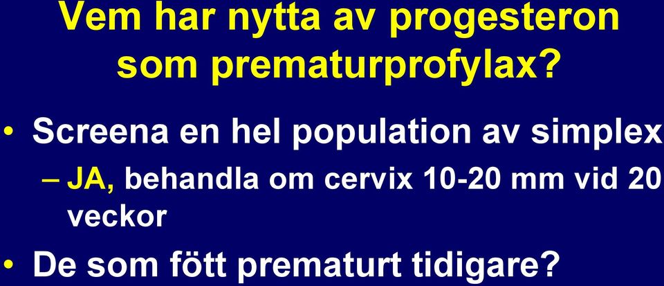 Screena en hel population av simplex JA,