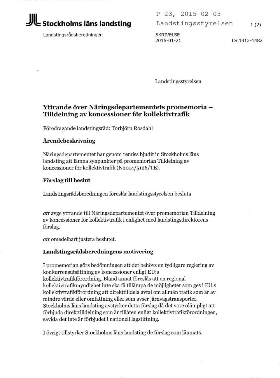 Tilldelning av koncessioner för kollektivtrafik (N2014/5126/TE).