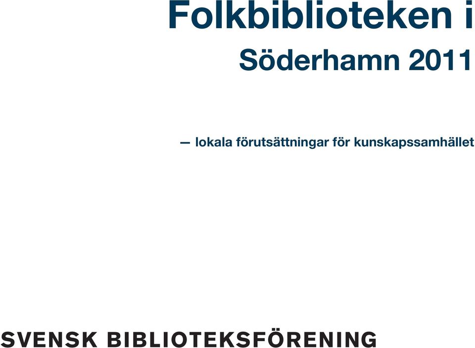 förutsättningar