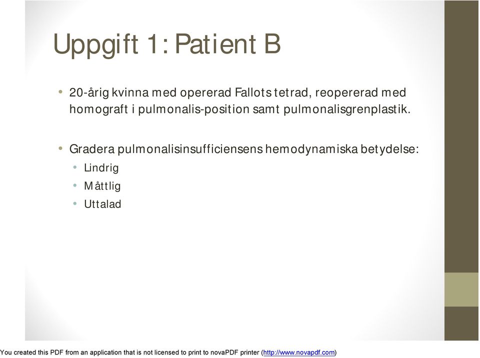 pulmonalis-position samt pulmonalisgrenplastik.