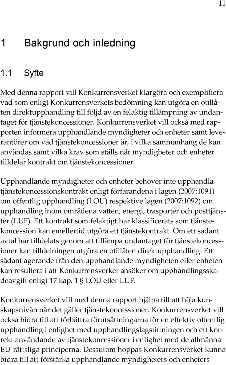 undantaget för tjänstekoncessioner.