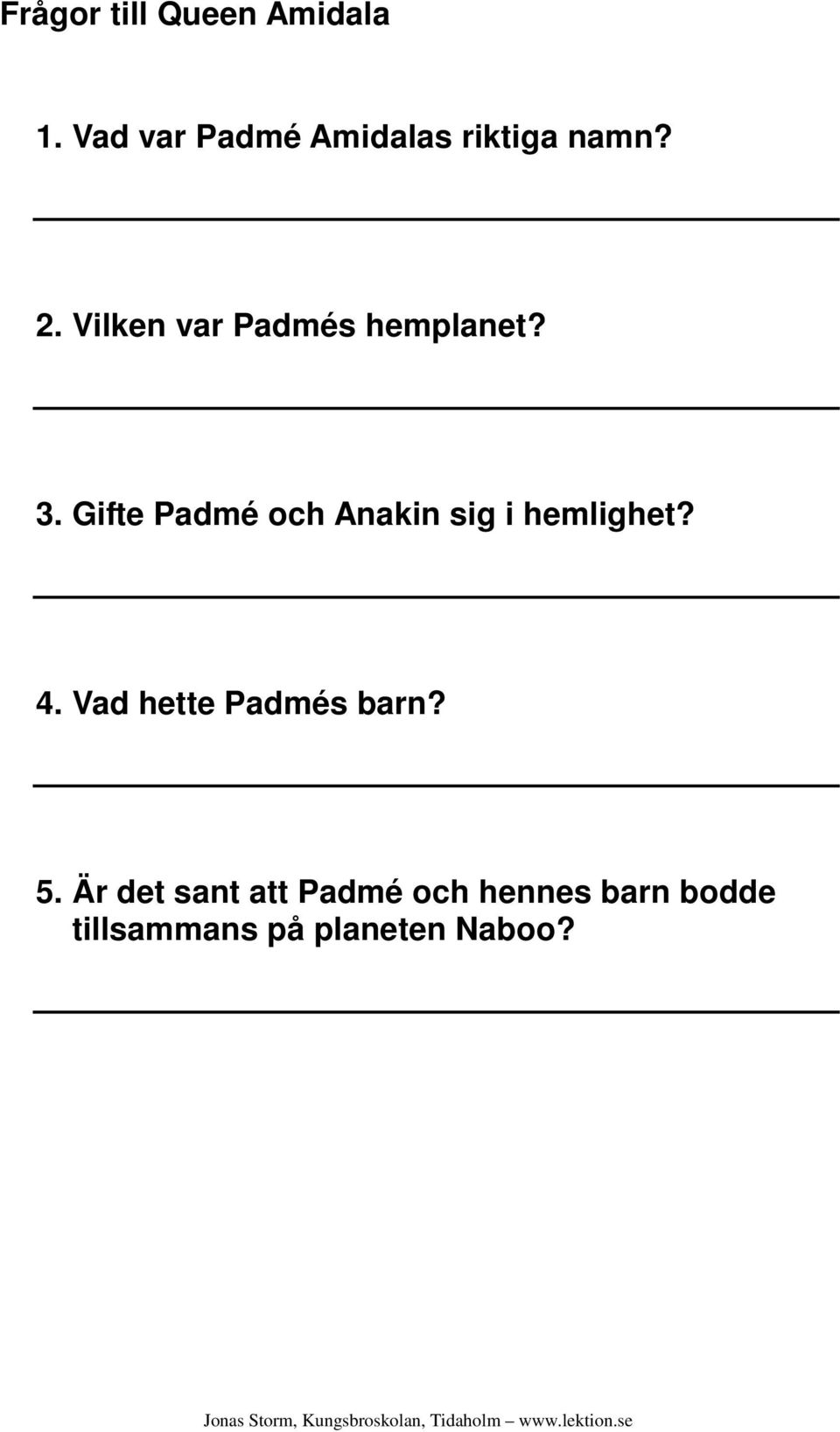 Vilken var Padmés hemplanet? 3.