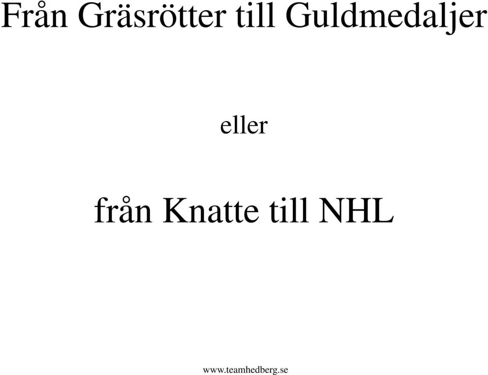 eller från Knatte