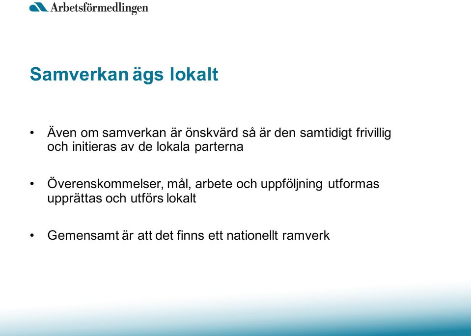 Överenskommelser, mål, arbete och uppföljning utformas