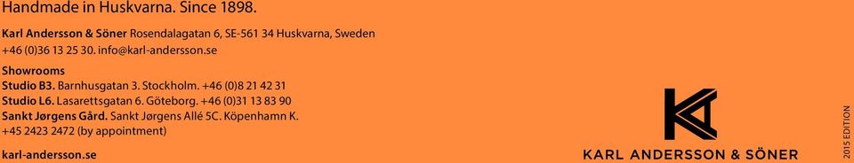 info@karl-andersson.se Showrooms Studio B3. Barnhusgatan 3. Stockholm.