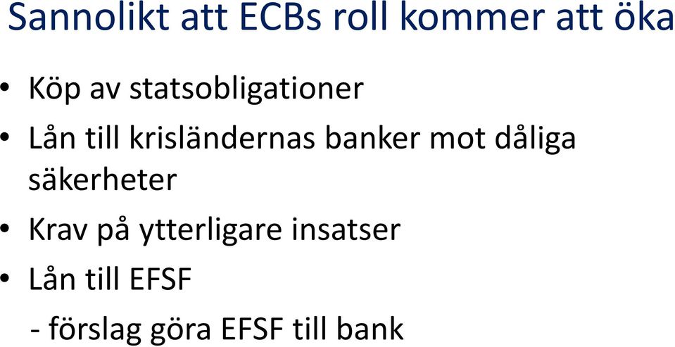 banker mot dåliga säkerheter Krav på