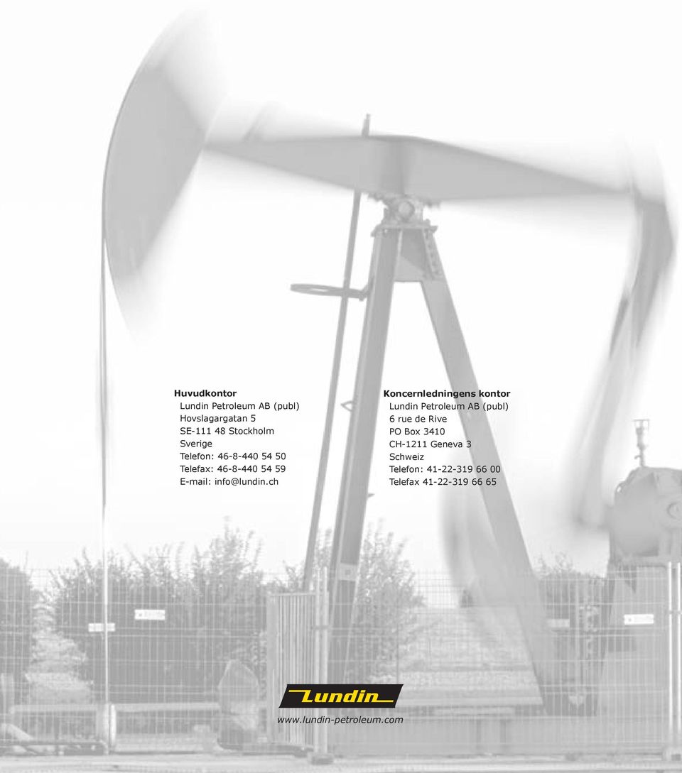 ch Koncernledningens kontor Lundin Petroleum AB (publ) 6 rue de Rive PO Box 3410