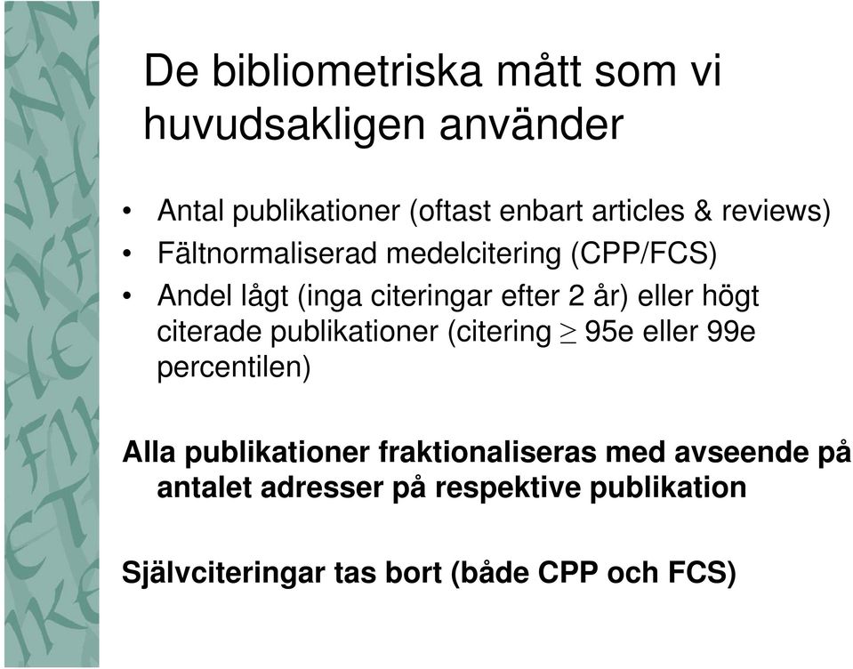 högt citerade publikationer (citering 95e eller 99e percentilen) Alla publikationer