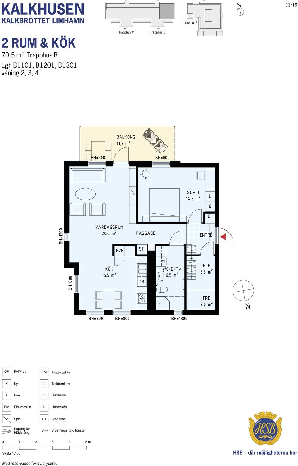 vån 2, 3, 4 Trapphus C Trapphus B Trapphus A 1118 2 KF 3KylFrys 4 5 m K Kyl KF KylFrys DM