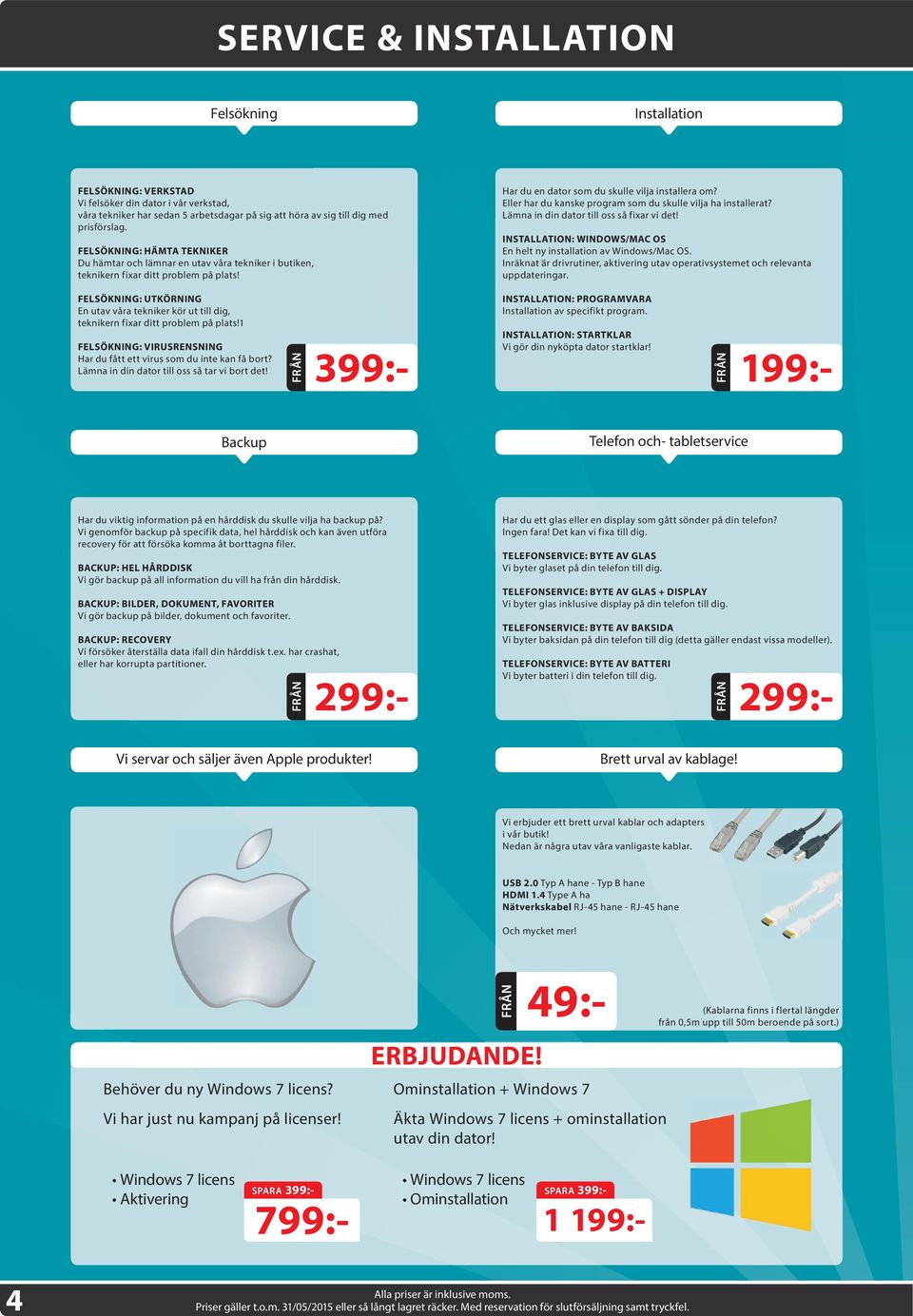 Eller har du kanske program som du skulle vilja ha installerat? Lämna in din dator till oss så fixar vi det! INSTALLATION: WINDOWS/MAC OS En helt ny installation av Windows/Mac OS.