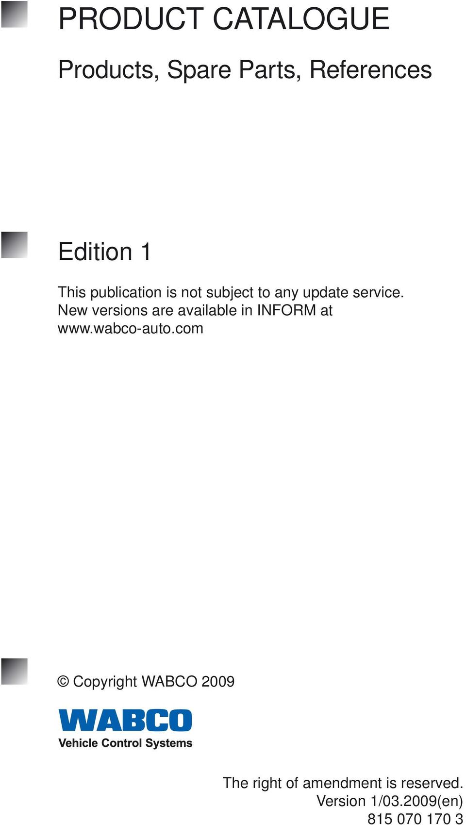 New versions are available in INFORM at www.wabco-auto.