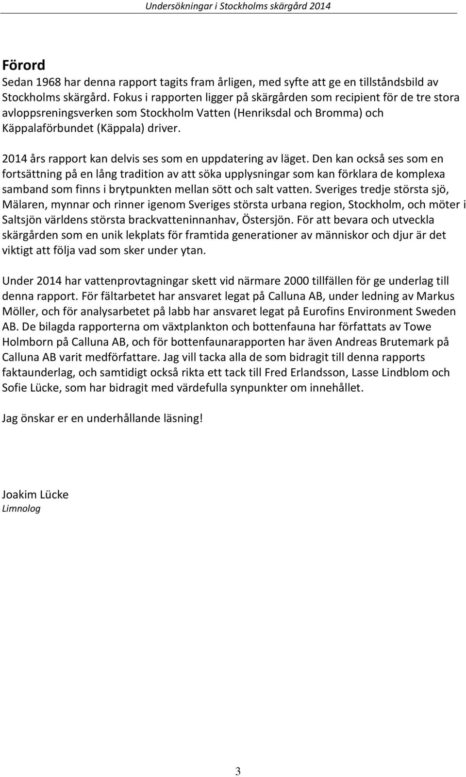 2014 års rapport kan delvis ses som en uppdatering av läget.