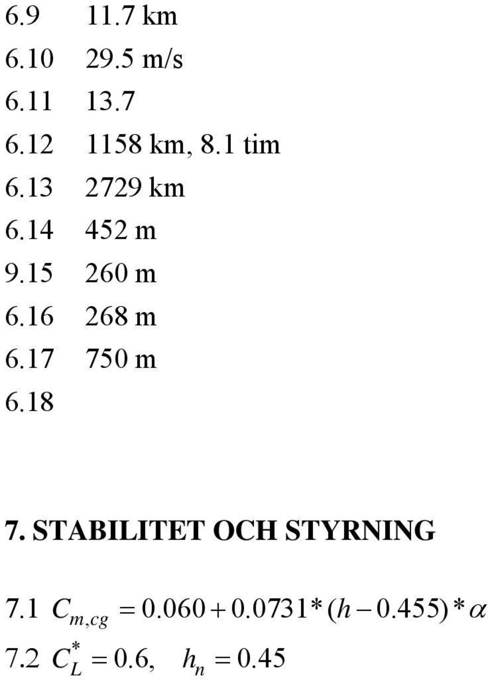 17 750 m 6.18 7. STABILITET OCH STYRNING 7.1 C, = 0.