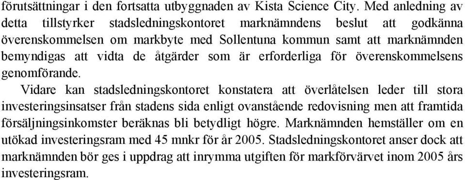 åtgärder som är erforderliga för överenskommelsens genomförande.