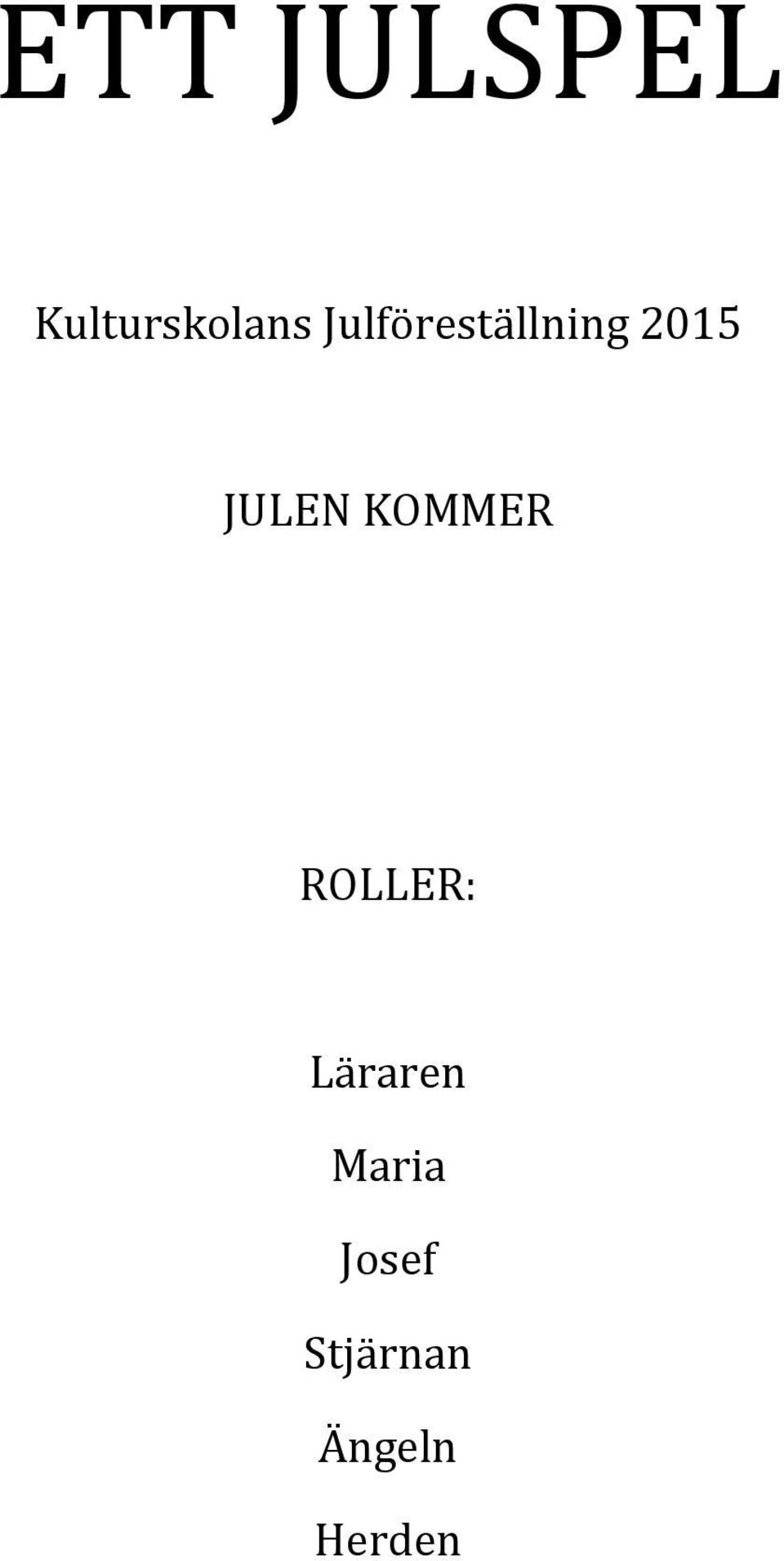 KOMMER ROLLER: Läraren